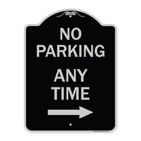 Signmission No Parking Anytime W/ Right Arrow Heavy-Gauge Aluminum Architectural Sign, 24" x 18", BS-1824-23775 A-DES-BS-1824-23775